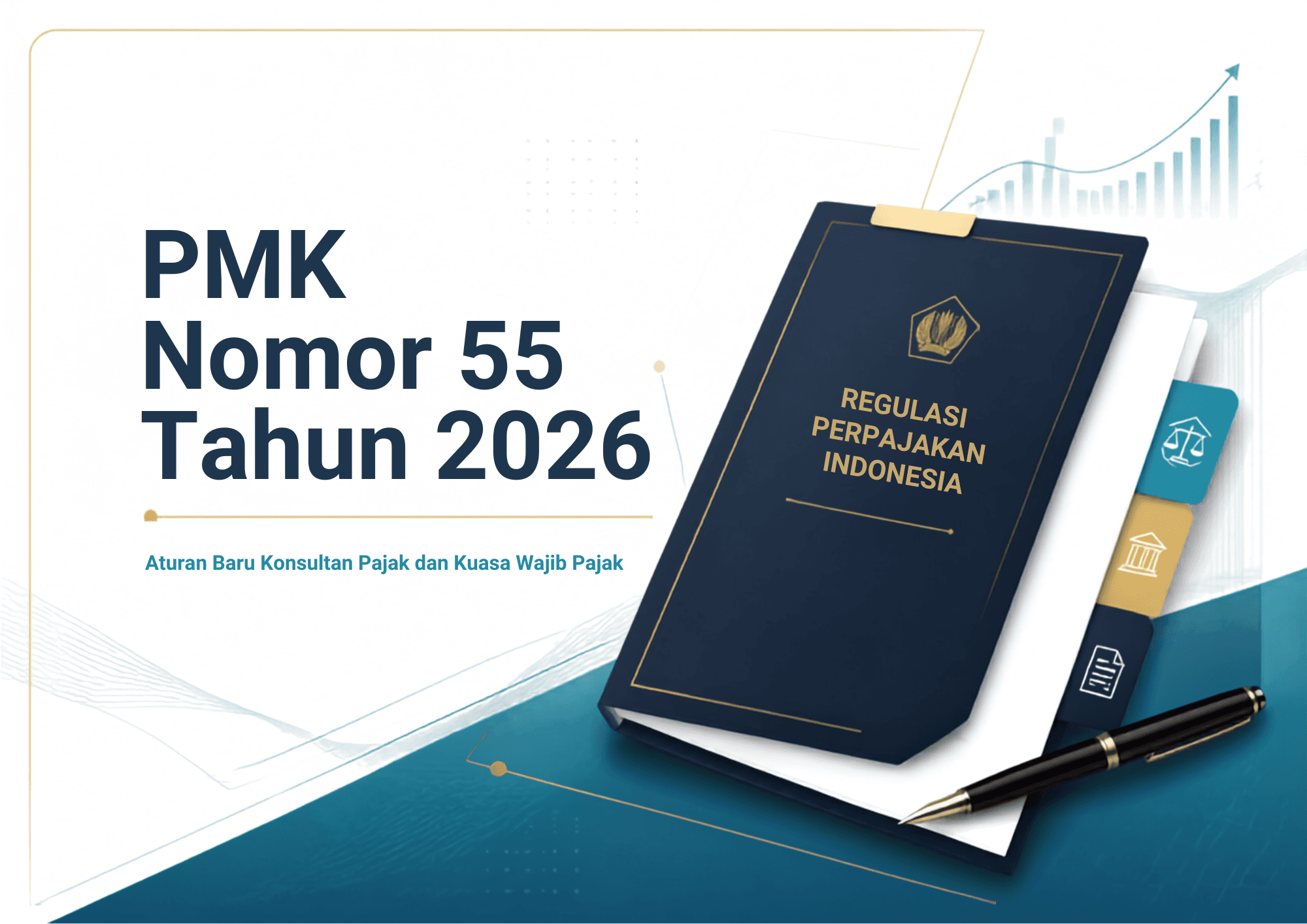 PMK Nomor 55 Tahun 2026: Aturan Baru Konsultan Pajak dan Kuasa Wajib Pajak